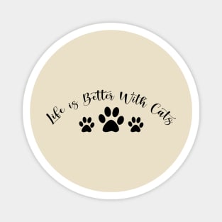 Life is Better With Cats Funny Cats Lover Gift Magnet